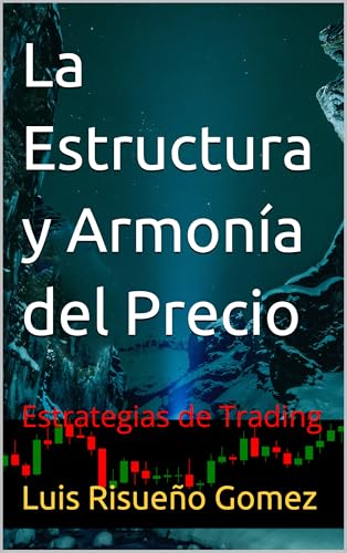 La Estructura y Armonía del Precio: Estrategias de Trading