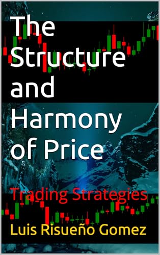 The Structure and Harmony of Price: Trading Strategies