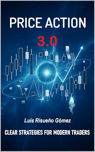 PRICE ACTION 3.0: CLEAR STRATEGIES FOR MODERN TRADERS