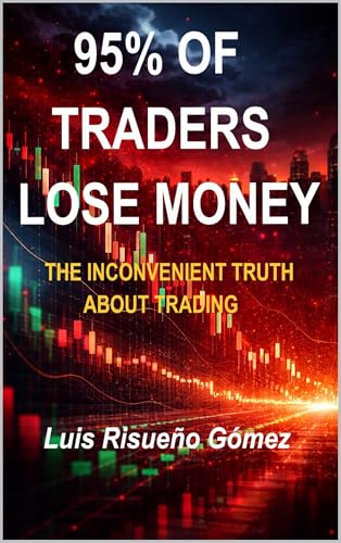 95% OF TRADERS LOSE MONEY: THE INCONVENIENT TRUTH ABOUT TRADING