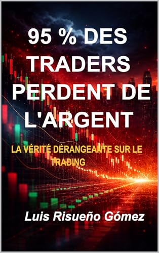 95 % DES TRADERS PERDENT DE L'ARGENT: LA VÉRITÉ DÉRANGEANTE SUR LE TRADING