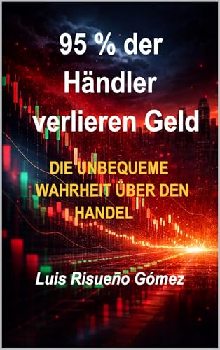 95 % DER HÄNDLER VERLIEREN GELD: DIE UNBEQUEME WAHRHEIT ÜBER DEN HANDEL