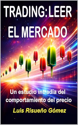 TRADING: LEER EL MERCADO: Un estudio intradía del comportamiento del precio