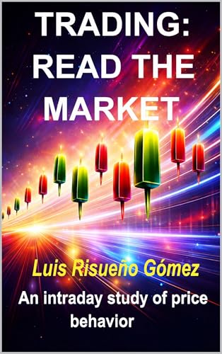 TRADING: READ THE MARKET: An intraday study of price behavior